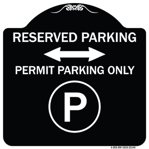 Reserved Parking Permit Parking W/and Bidirectional Arrow Aluminum Sign, 18" x 18", BW-1818-23146